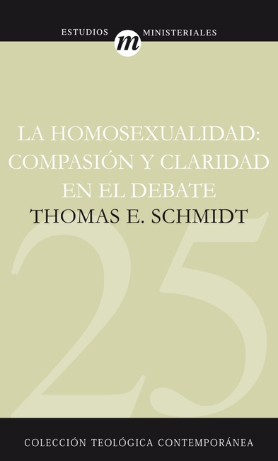 La Homosexualidad: Compasión y claridad en el debate (Colección Teológica Contemporánea) (Spanish Edition)