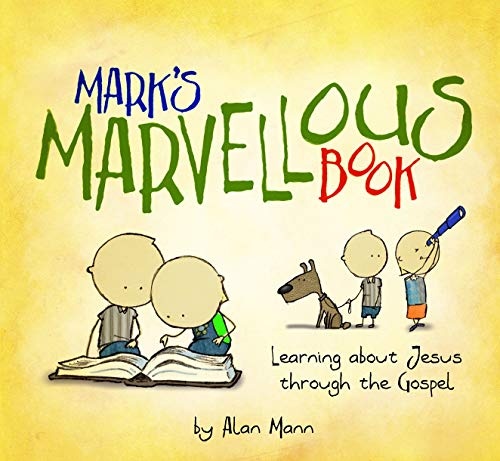 Mark's Marvellous Book: Learning about Jesus through the Gospel