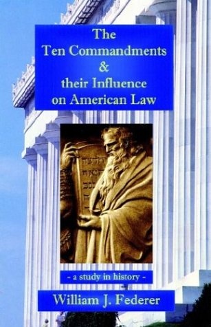 The Ten Commandments & their Influence on American Law - a study in history