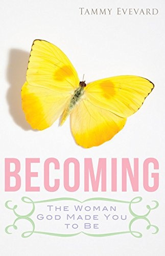 Becoming: The Woman God Made You To Be