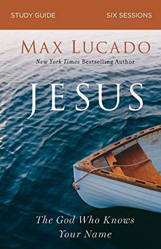 Jesus Study Guide: The God Who Knows Your Name