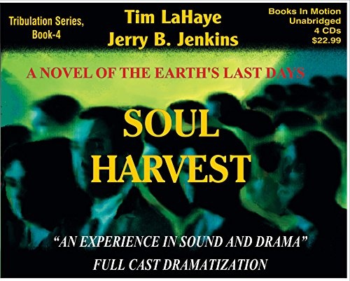 Soul Harvest (Left Behind Dramatized series in Full Cast) (Book #4) [CD] by Tim LaHaye & Jerry B. Jenkins
