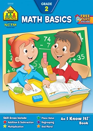 School Zone - Math Basics 2 Workbook - 32 Pages, Ages 7 to 8, Grade 2, Addition, Subtraction, Multiplication, Place Value, and More (School Zone I Know It!Â® Workbook Series) (I Know It! Books)