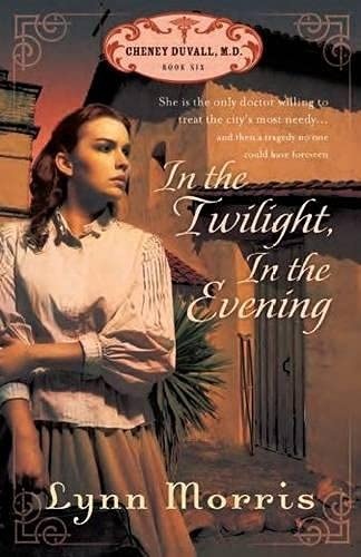 In the Twilight, in the Evening (Cheney Duvall, M.D.)
