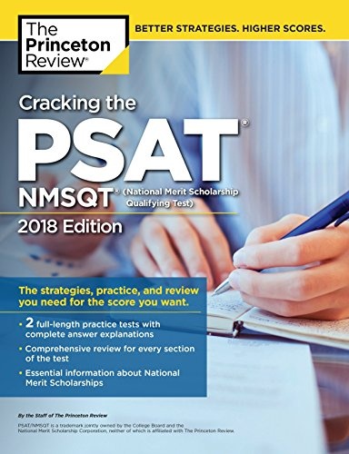 Cracking the PSAT/NMSQT with 2 Practice Tests, 2018 Edition: The Strategies, Practice, and Review You Need for the Score You Want (College Test Preparation)