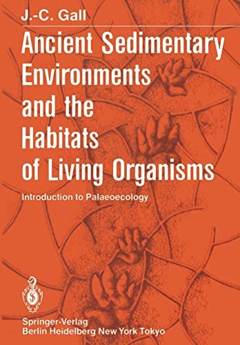 Ancient Sedimentary Environments and the Habitats of Living Organisms: Introduction to Palaeoecology