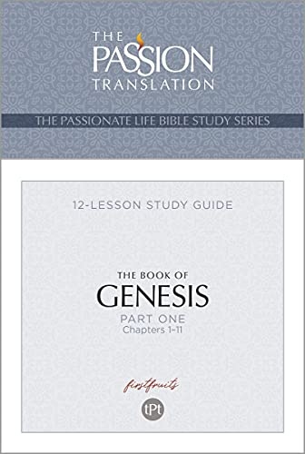 TPT The Book of Genesis - Part 1 (The Passionate Life Bible Study)