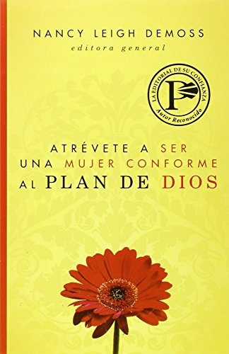 AtrÃ©vete a ser una mujer conforme al plan de Dios (Spanish Edition)