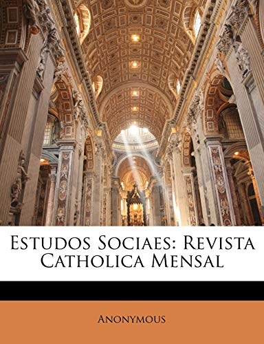 Estudos Sociaes: Revista Catholica Mensal (Portuguese Edition)