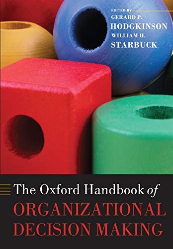 The Oxford Handbook of Organizational Decision Making (Oxford Handbooks)