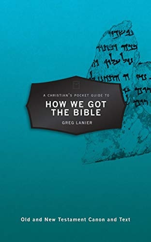A Christianâs Pocket Guide to How We Got the Bible (Pocket Guides)