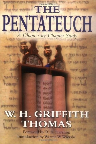 The Pentateuch: A Chapter-by-Chapter Study (W.H. Griffith Thomas Memorial Library)
