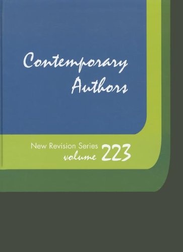 Contemporary Authors New Revision Series: A Bio-Bibliographical Guide to Current Writers in Fiction, General Non-Fiction, Poetry, Journalism, Drama, ... (Contemporary Authors New Revision, 223)