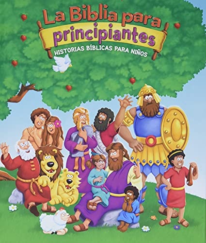 La Biblia para principiantes: Historias bÃ­blicas para niÃ±os (The Beginner's Bible) (Spanish Edition)