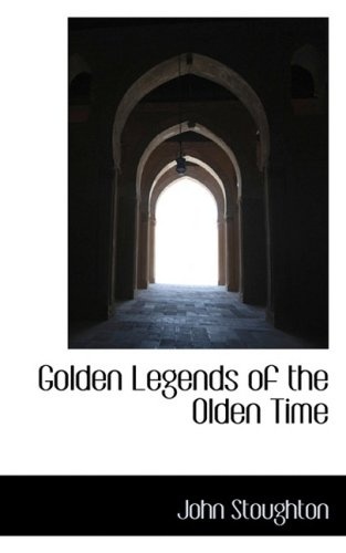 Golden Legends of the Olden Time