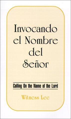 Invocando el Nombre del Senor = Calling on the Name of the Lord