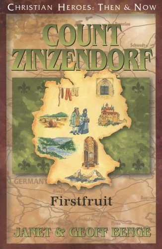 Count Zinzendorf: Firstfruit (Christian Heroes: Then & Now)