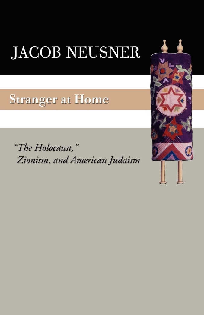 Stranger at Home: "The Holocaust" Zionism, and American Judaism