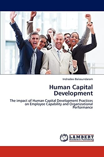 Human Capital Development: The impact of Human Capital Development Practices on Employee Capability and Organizational Performance
