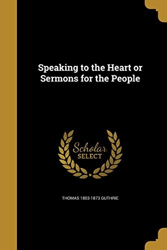 Speaking to the Heart or Sermons for the People