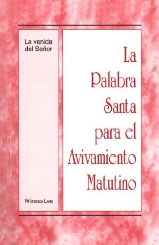 Palabra santa para el avivamiento matutino, La: Venida del SeÃ±or, La (Spanish Edition)