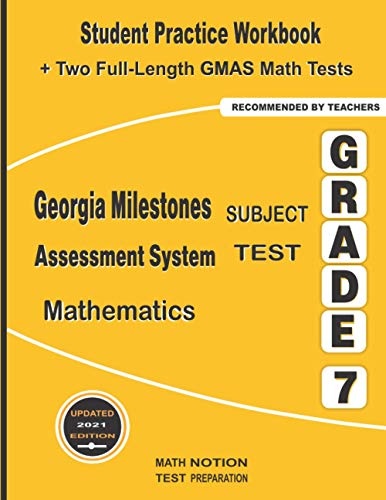 Georgia Milestones Assessment System Subject Test Mathematics Grade 7: Student Practice Workbook + Two Full-Length GMAS Math Tests