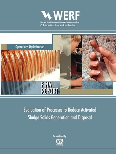 Evaluation of Processes to Reduce Activated Sludge Solids Generation and Disposal (Werf Research Report)