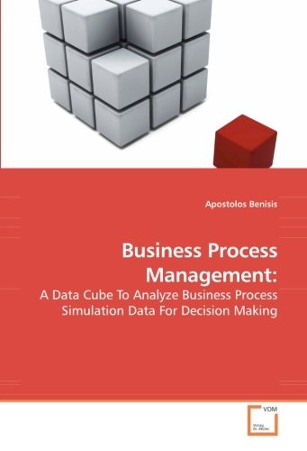 Business Process Management:: A Data Cube To Analyze Business Process Simulation Data For Decision Making
