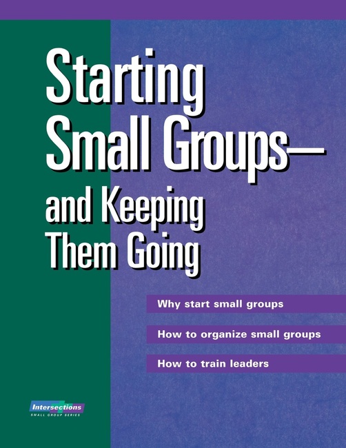 Starting Small Groups and Keeping Them Going (Intersections (Augsburg))