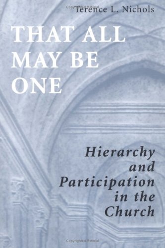 That All May Be One: Hierarchy and Participation in the Church