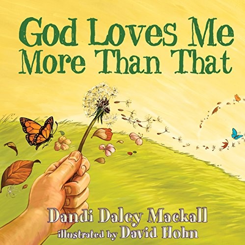 God Loves Me More Than That (Dandilion Rhymes)