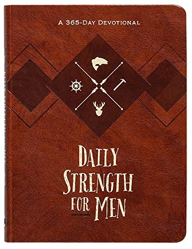 Daily Strength for Men: A 365-Day Devotional (Faux Leather) â Inspirational Words of Wisdom for Men Who Seek to Draw Strength from Godâs Word, Great Gift for Men, Fatherâs Day, Birthdays, and More