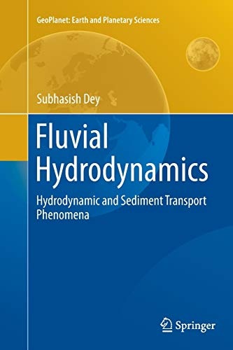 Fluvial Hydrodynamics: Hydrodynamic and Sediment Transport Phenomena (GeoPlanet: Earth and Planetary Sciences)
