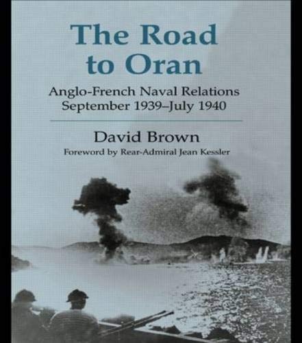 The Road to Oran (Cass Series: Naval Policy and History)