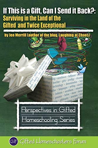 If This is a Gift, Can I Send it Back?: Surviving in the Land of the Gifted and Twice Exceptional