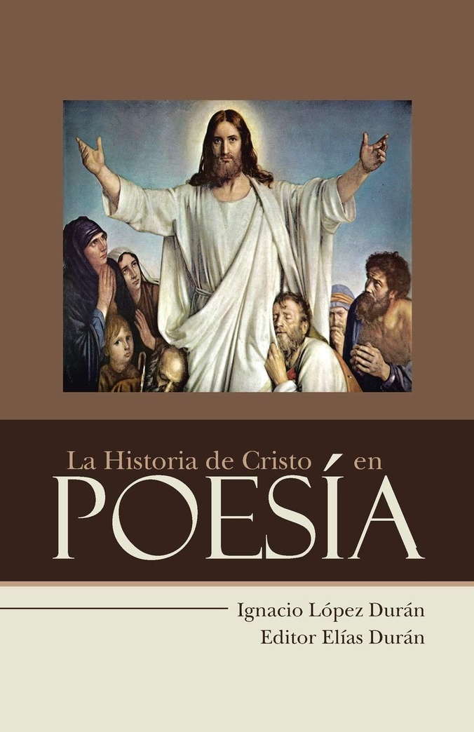 La Historia de Cristo en Poesía (Spanish Edition)