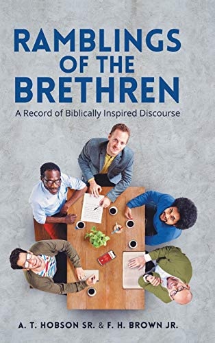 Ramblings of the Brethren: A Record of Biblically Inspired Discourse