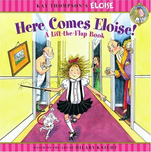 Here Comes Eloise!: A Lift-the-Flap Book (Kay Thompson's Eloise)