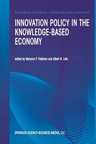 Innovation Policy in the Knowledge-Based Economy (Economics of Science, Technology and Innovation, 23)
