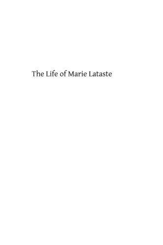 The Life of Marie Lataste: Lay-Sister of the Congregation of the Sacred Heart