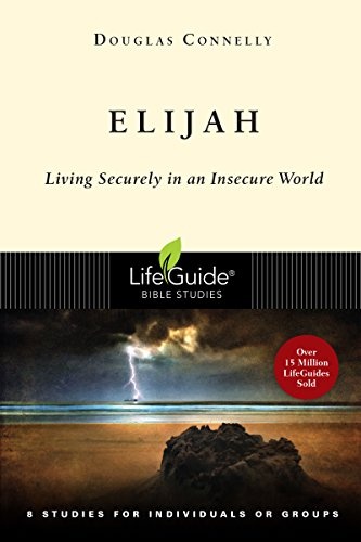 Elijah: Living Securely in an Insecure World (Lifeguide Bible Studies)