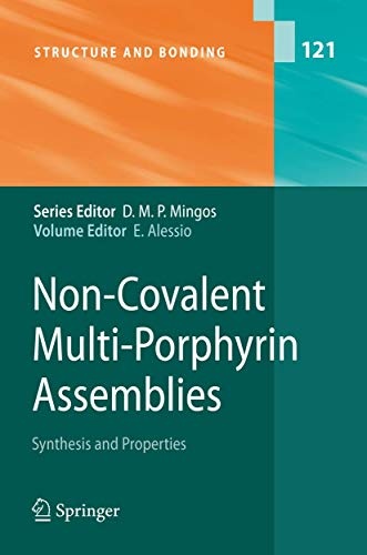 Non-Covalent Multi-Porphyrin Assemblies: Synthesis and Properties (Structure and Bonding, 121)