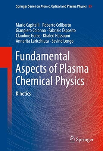 Fundamental Aspects of Plasma Chemical Physics: Kinetics (Springer Series on Atomic, Optical, and Plasma Physics (85))