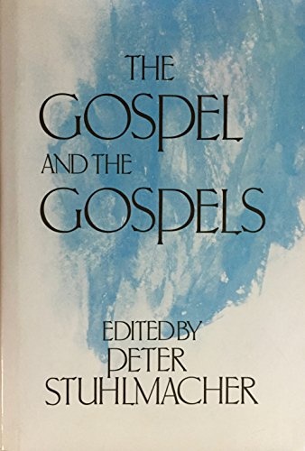 The Gospel and the Gospels