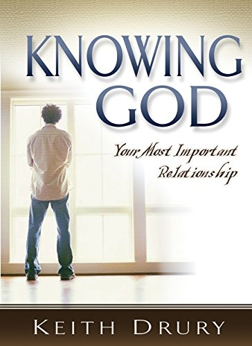 Knowing God: Your Most Important Relationship (Good Start)