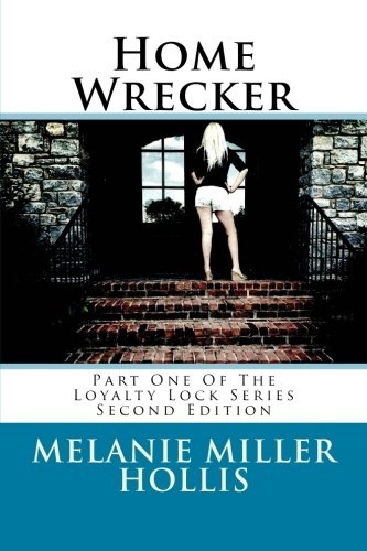 Home Wrecker: Part One Of The Loyalty Lock Series