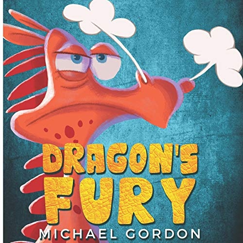 Dragon's Fury: (Childrens books about Anger) (Emotions & Feelings)