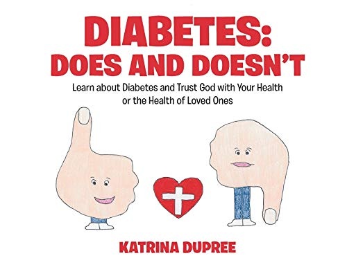 Diabetes: Does and Doesn't: Learn about Diabetes and Trust God with Your Health or the Health of Loved Ones