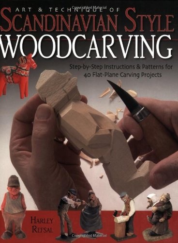 Art & Technique of Scandinavian-Style Woodcarving: Step-by-Step Instructions & Patterns for 40 Flat-Plane Carving Projects