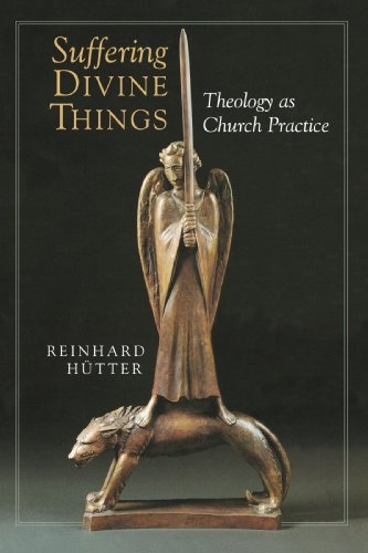 Suffering Divine Things: Theology as Church Practice